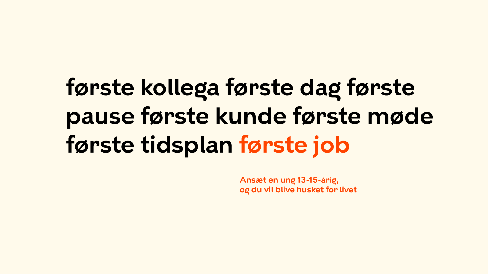 Billede med tekst: første job første dag første pause første kunne første møde første tidsplan første job. Ansæt en ung 13-15-årig, og du vil blive husket for livet. 